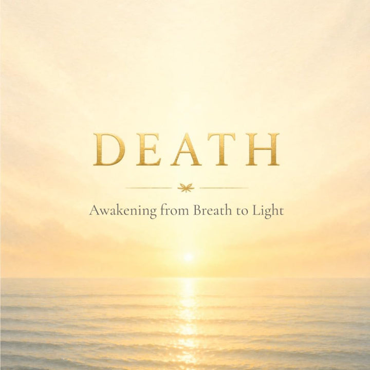 Death: Awakening from Breath to Light